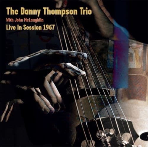 Thompson Danny Trio With John Mclau: Live In Session 1967 (10")