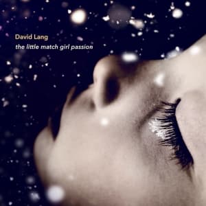 David Lang - The Little Match Girl Passion (Lp) (LP)