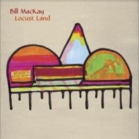 Mackay Bill - Locust Land (LP)