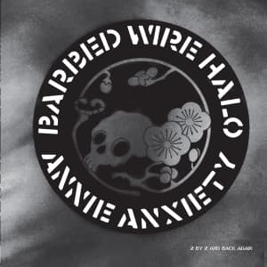 Annie Anxiety - Barbed Wire Halo (Maxisingle)