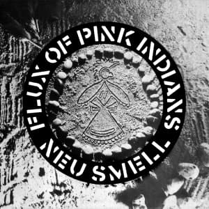 Flux Of Pink Indians - Neu Smell (Maxisingle)