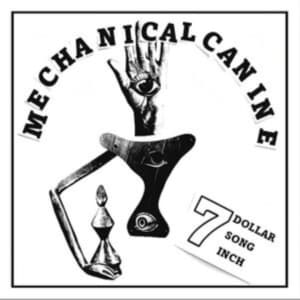 Mechanical Canine - 7 Dollar 7 Song 7 Inch (Random Colo (Vinylsingle)