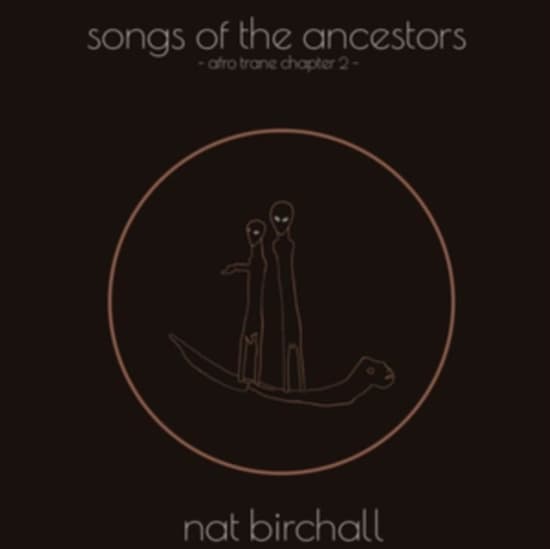 Nat Birchall - Song Of The Ancestors - Afro Trane Chapt (LP)