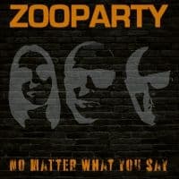 Zooparty - No Matter What You Say (LP)