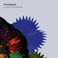 Figurines - Lucky To Love (Maxisingle)