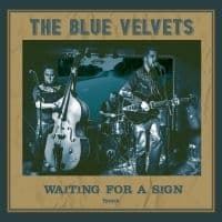 The Blue Velvets - Waiting For A Sign (Vinylsingle)