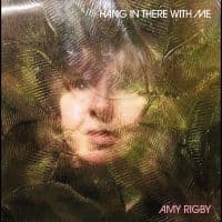 Rigby Amy - Hang In There With Me (LP)