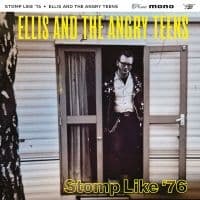 Ellis And The Angry Teens - Stomp Like '76 (LP)