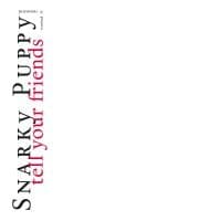 Snarky Puppy - Tell Your Friends - 10 Year Anniver (LP)