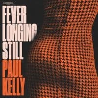 Paul Kelly - Fever Longing Still (Orange Marble (LP)