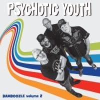 Psychotic Youth - Bamboozle Volume 2 (LP)