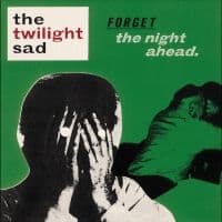 Twilight Sad The - Forget The Night Ahead - 15Th Anniv (LP)