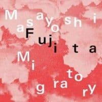 Fujita Masayoshi - Migratory (Clear Vinyl) (LP)