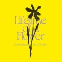 Eiko Ishibashi/Jim O'rourke - Lifetime Of A Flower (LP)