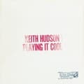 Pikkukuva 2 / 2: Keith Hudson - Playing It Cool And Playing It Right (LP)