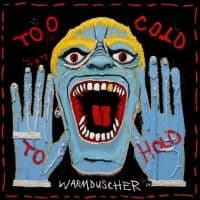 Warmduscher - Too Cold To Hold (LP)