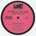 Miniatyrbillede 1 af 2: A Trifle Too Far - Catch Your Ear (LP)