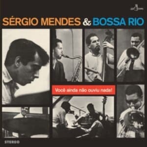 Sérgio Mendes & Bossa Rio - Voce Ainda Nao Ouviu Nada (LP)
