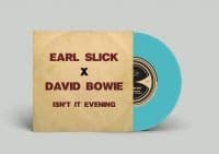 Slick Earl / Bowie David - Isn't It Evening (Turquosie Blue 7"
