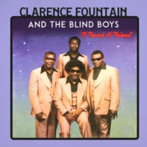 CLARENCE FOUNTAIN & THE BLIND BOYS - I Found A Friend (Clear Red Vinyl)(RSD) (LP)