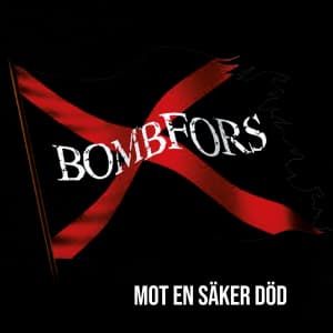 Bombfors - Mot En Säker Död! (LP)