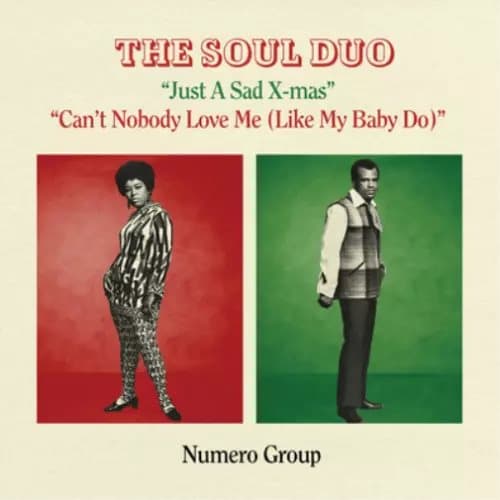 The Soul Duo Just a Sad Xmas/Can’t Nobody Love Me (Like My Baby Do) (Vinyl) New