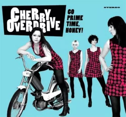 Cherry Overdrive Go Prime Time Honey! (Vinyl) New