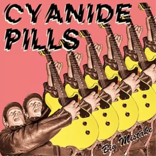 Cyanide Pills Big Mistake/My Baby’s Become a Right Wing Extremist (Vinyl) New