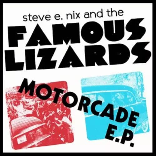 Steve E. Nix and The Famous Lizards Motorcade (Vinyl) 7″ EP New