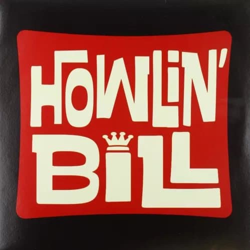 Howlin’ Bill Howl (Vinyl) New