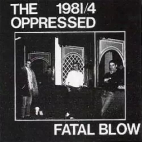 Oppressed, The Fatal Blow 1981/4 Vinyl NEW New