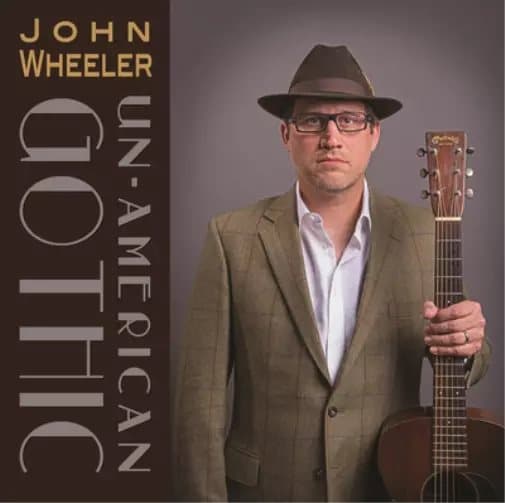John Wheeler Un-American Gothic (CD) Album New