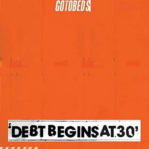 Gotobeds Debt Begins at 30 (Opaque Orange / Loser Edition) (Vinyl) New