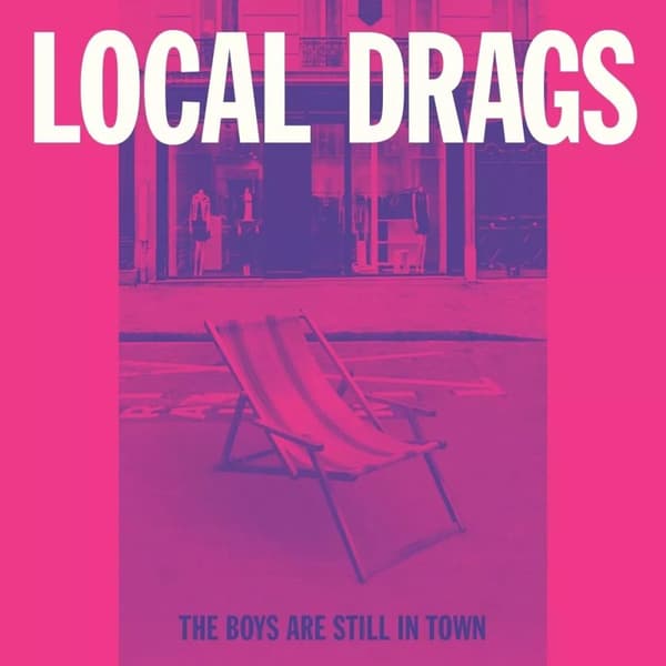 Local Drags The Boys Are Still In Town (Vinyl) New