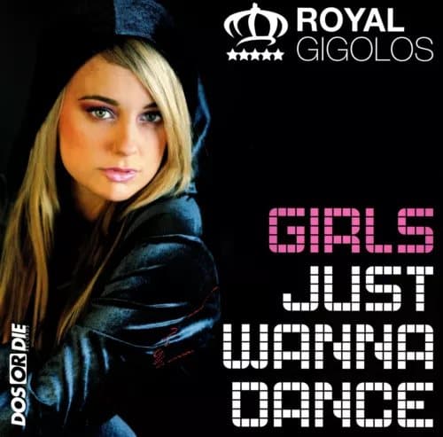 Royal Gigolos Girl Just Wanna Dance (Vinyl) New