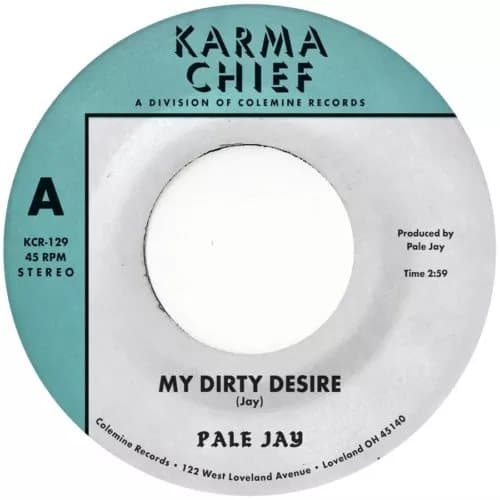 Pale Jay My Dirty Desire/Dreaming in Slow Motion (Vinyl) 7″ Single New