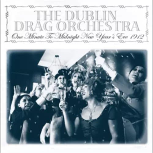 The Dublin Drag Orchestra One Minute to Midnight New Year’s Eve 1912 (Vinyl) New