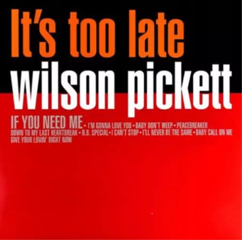 Wilson Pickett It’s Too Late (Vinyl) 12″ Album New