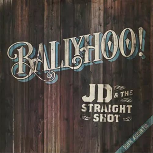 JD & the Straight Shot Ballyhoo! (Vinyl) 12″ Album New