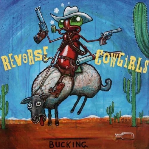 Reverse Cowgirls Bucking (Vinyl) New
