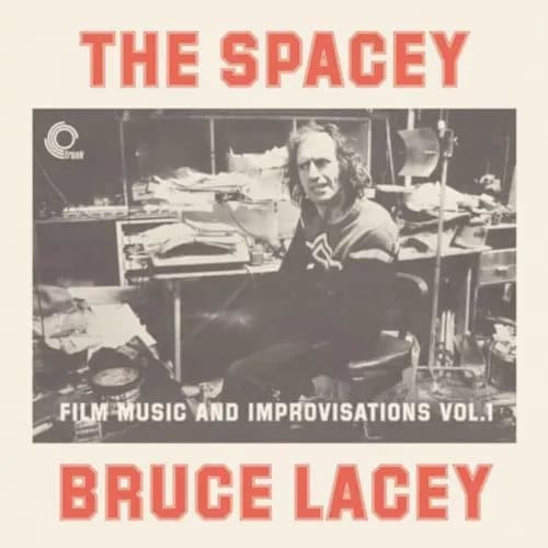 Bruce Lacey The Spacey Bruce Lacey: Film Music and Improvisations - Volu (Vinyl) New
