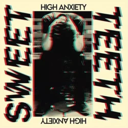 Sweet Teeth High Anxiety (Vinyl) 12″ Album Coloured Vinyl (Limited Edition) New