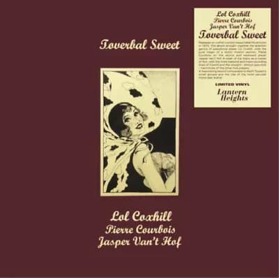 Lol Coxhill/Pierre Courbois/Jasper Van’t Hof Toverbal Sweet (Vinyl) 12″ Album New