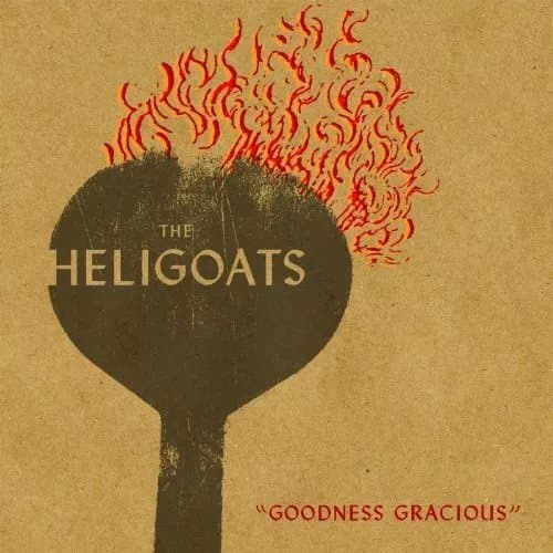 The Heligoats Goodness Gracious (Vinyl) New