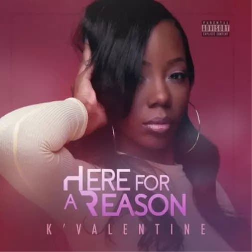 K’Valentine Here for a Reason (Vinyl) 12″ Album New