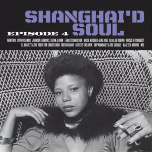 Various Artists Shanghai’d Soul: Episode 4 (Vinyl) 12″ Album New