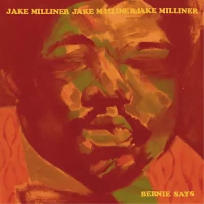 Jake Milliner Bernie Says (Vinyl) 12″ Album New