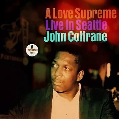 John Coltrane A Love Supreme: Live in Seattle (Vinyl) 12″ Album New