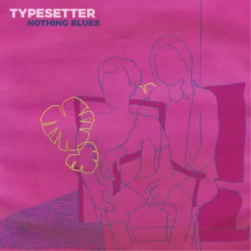 Typesetter Nothing Blues (Vinyl) 12″ Album Coloured Vinyl New