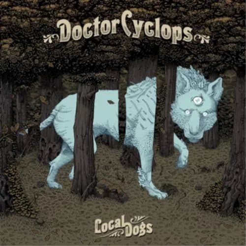 Doctor Cyclops Local Dogs (Vinyl) 12″ Album Coloured Vinyl (Limited Edition) New
